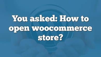 You asked: How to open woocommerce store?