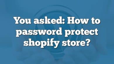 You asked: How to password protect shopify store?