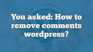 You asked: How to remove comments wordpress?
