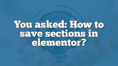 You asked: How to save sections in elementor?