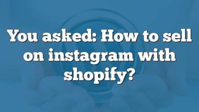 You asked: How to sell on instagram with shopify?