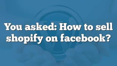 You asked: How to sell shopify on facebook?