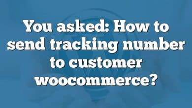 You asked: How to send tracking number to customer woocommerce?