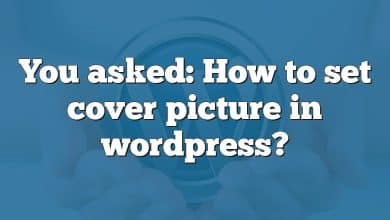 You asked: How to set cover picture in wordpress?