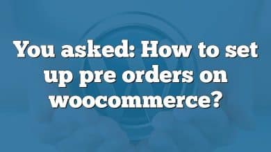 You asked: How to set up pre orders on woocommerce?