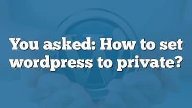 You asked: How to set wordpress to private?