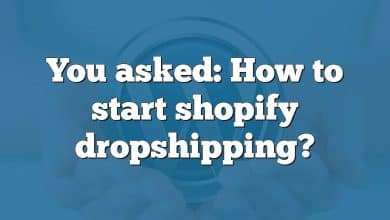 You asked: How to start shopify dropshipping?