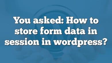 You asked: How to store form data in session in wordpress?