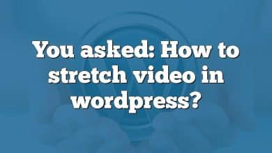 You asked: How to stretch video in wordpress?