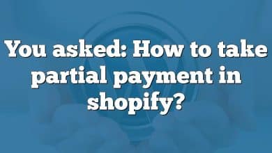 You asked: How to take partial payment in shopify?