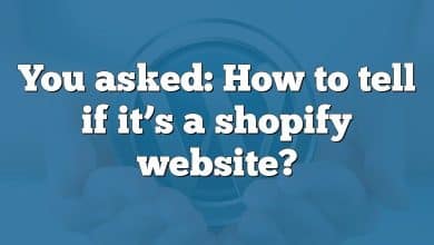 You asked: How to tell if it’s a shopify website?