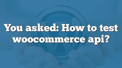 You asked: How to test woocommerce api?