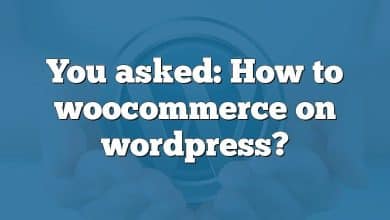 You asked: How to woocommerce on wordpress?