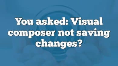 You asked: Visual composer not saving changes?