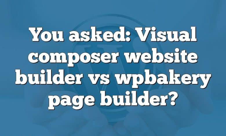 You asked: Visual composer website builder vs wpbakery page builder?