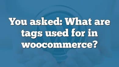 You asked: What are tags used for in woocommerce?