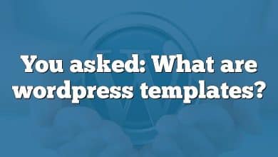 You asked: What are wordpress templates?
