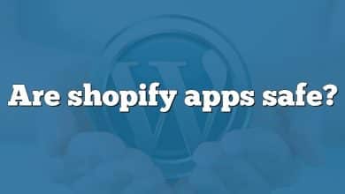 Are shopify apps safe?