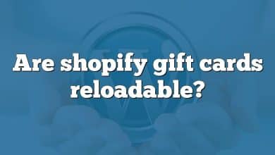 Are shopify gift cards reloadable?