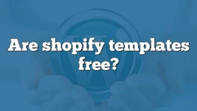 Are shopify templates free?