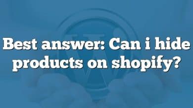 Best answer: Can i hide products on shopify?