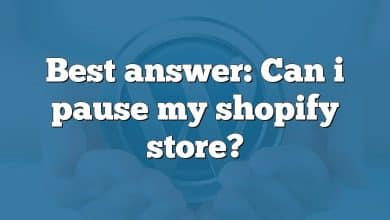 Best answer: Can i pause my shopify store?