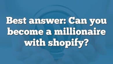 Best answer: Can you become a millionaire with shopify?