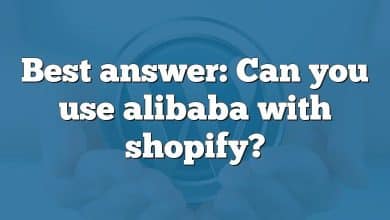 Best answer: Can you use alibaba with shopify?