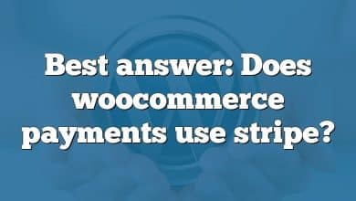 Best answer: Does woocommerce payments use stripe?