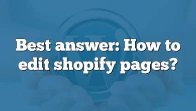 Best answer: How to edit shopify pages?