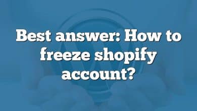 Best answer: How to freeze shopify account?