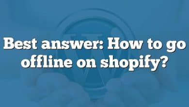 Best answer: How to go offline on shopify?