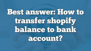 Best answer: How to transfer shopify balance to bank account?