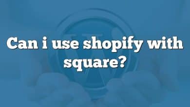 Can i use shopify with square?