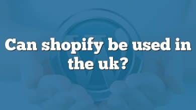 Can shopify be used in the uk?