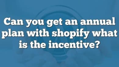 Can you get an annual plan with shopify what is the incentive?