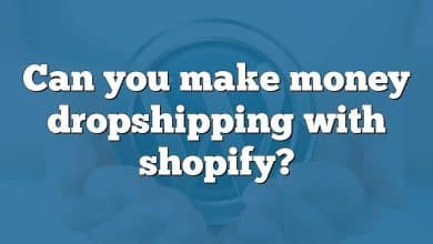 Can you make money dropshipping with shopify?