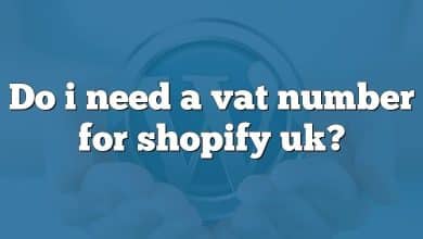 Do i need a vat number for shopify uk?