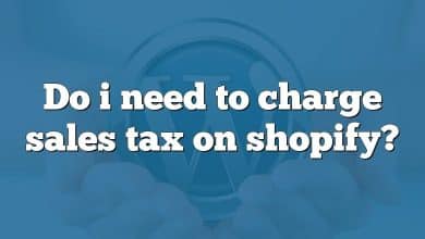 Do i need to charge sales tax on shopify?