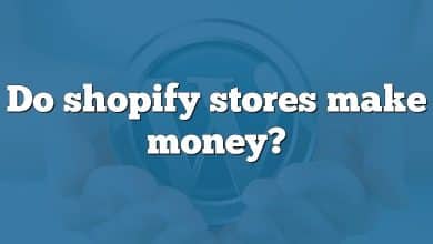 Do shopify stores make money?