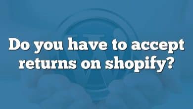 Do you have to accept returns on shopify?