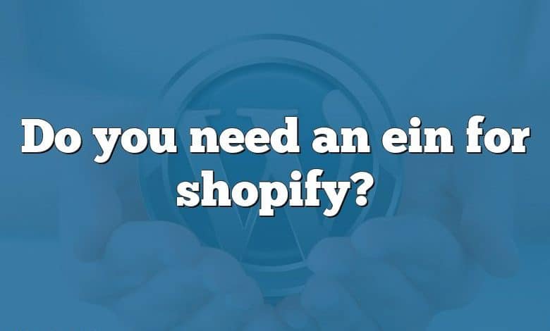 Do you need an ein for shopify?