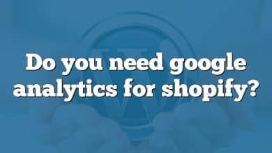 Do you need google analytics for shopify?