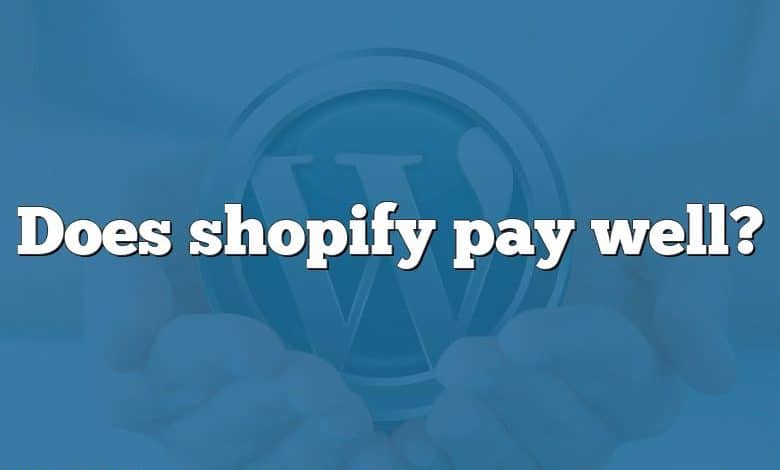 Does shopify pay well?