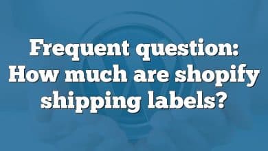 Frequent question: How much are shopify shipping labels?