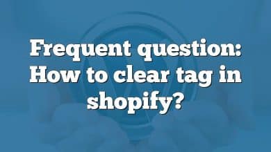 Frequent question: How to clear tag in shopify?