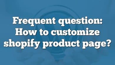 Frequent question: How to customize shopify product page?