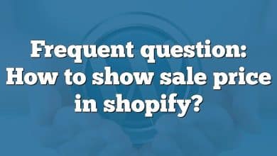 Frequent question: How to show sale price in shopify?