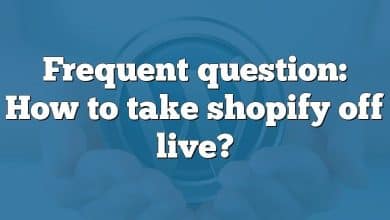 Frequent question: How to take shopify off live?