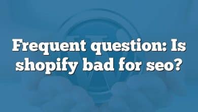 Frequent question: Is shopify bad for seo?